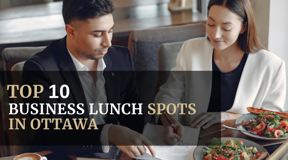 10 Best Business Lunch Spots in Ottawa - Inspired Travel Group