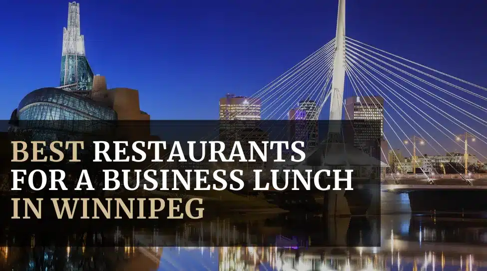 Best Restaurants for a Business Lunch in Winnipeg featured