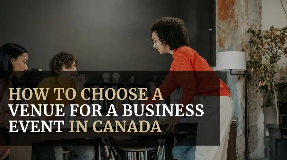 How to choose a venue for a business event in Canada