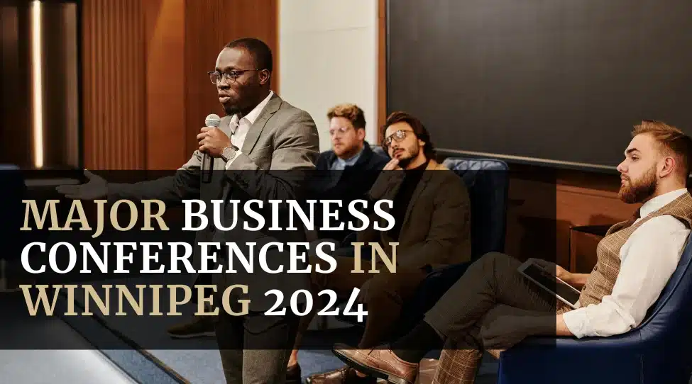 3 Major Business Conferences in Winnipeg 2024 featured image
