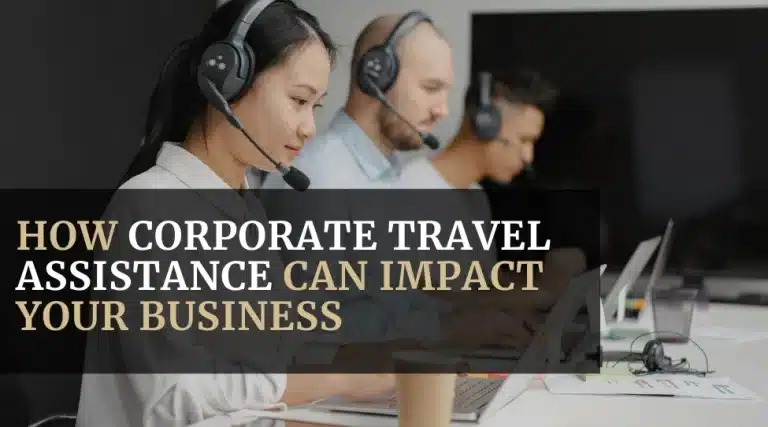 How Corporate Travel Assistance Can Impact Your Business featured image