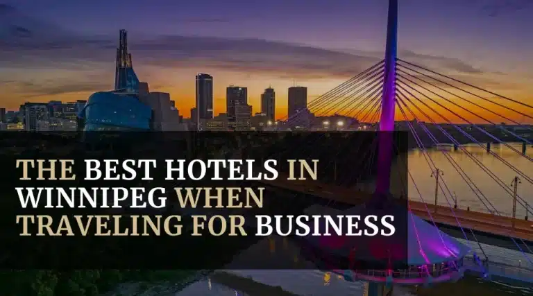 The Best Hotels in Winnipeg When Traveling for Business featured