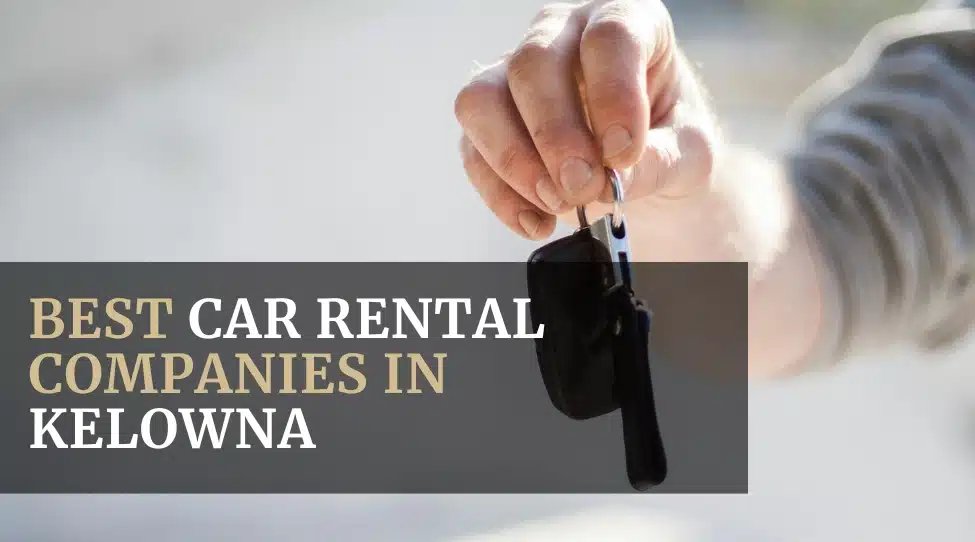 Best Car Rental Companies in Kelowna