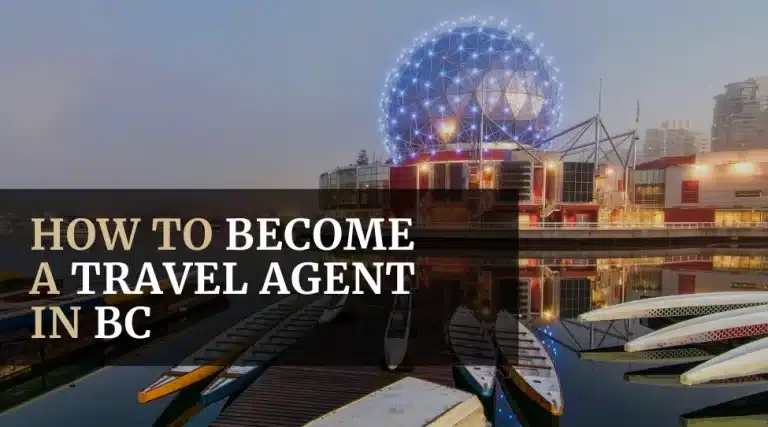 How to Become a Travel Agent in BC Featured