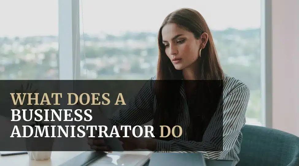 What Does a Business Administrator Do featured