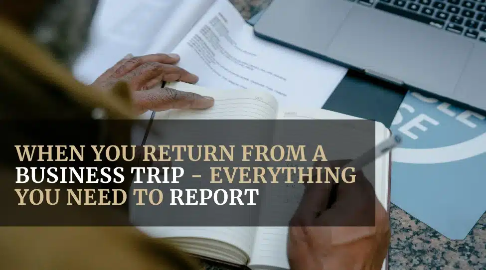 When You Return from a Business Trip_ Everything You Need to Report Featured