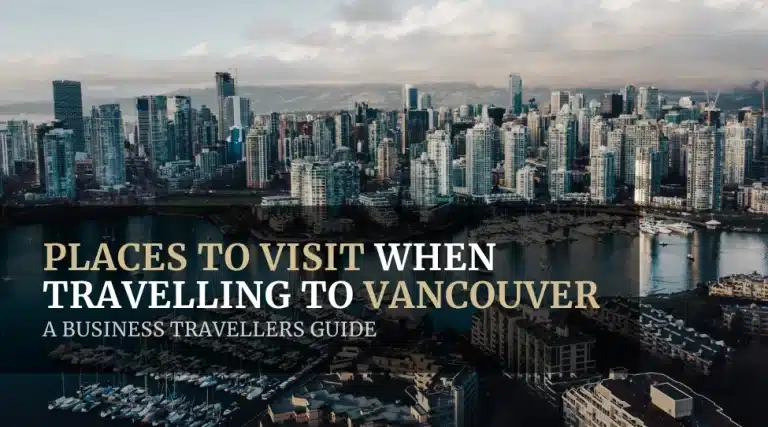 Places to Visit when Travelling to Vancouver for Business