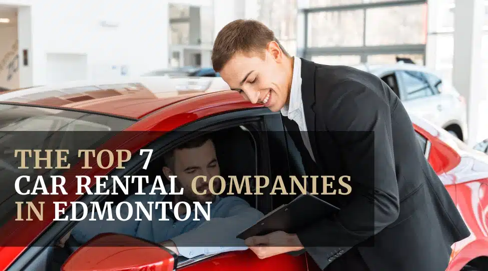 The Top 7 Car Rental Companies in Edmonton, Alberta. Featured.