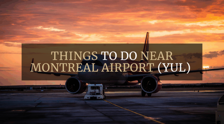 Best attractions, restaurants, and activities near Montreal Airport (YUL)